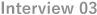 Inteview03